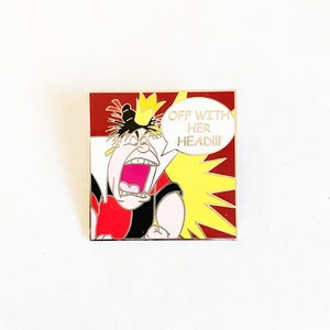 Villains Comic Book - Queen Of Hearts - "Off With Her Head!!!" Pin
